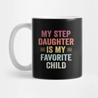 My Step Daughter is my Favorite Child Funny Family Mug